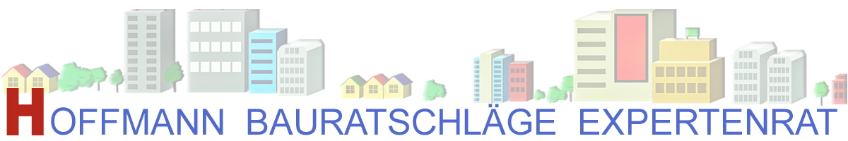 Bauratschlge Hoffmann - Expertenrat Expertentips beim Hausneubau, beim Ausbauen, beim Sanieren, beim Umbauen gibt es tausend Dinge zu durchdenken. Von gesetzlichen Vorgaben bis zur Energieeffizienz, bei der Planung und der  Bauausfhrung gibt es unzhlige Vorgaben und Vorschriften zu beachten.Auf den folgen Seiten finden Sie  einige wichtige  Bauratschlge / Expertentips - fr Sie zusammengestellt vom Profi - Tips fr den Hausbau